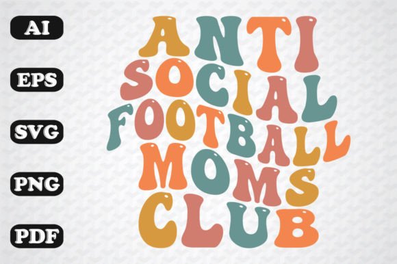 Anti-social Football Moms Club Retro SVG Graphics