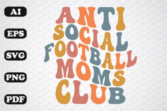 Anti-social Football Moms Club Wavy SVG: Graphics for Crafts & Branding