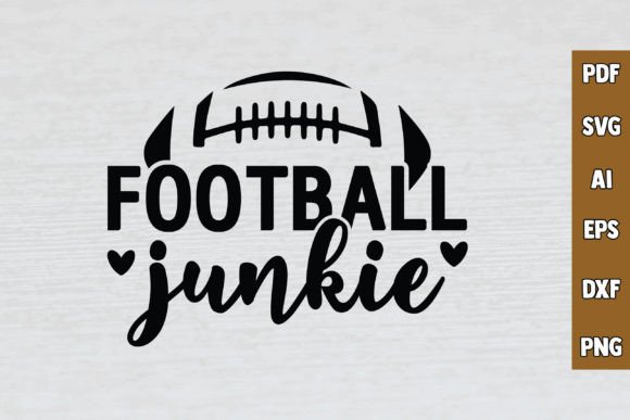 Football Junkie SVG: Graphics & Crafts Done Right