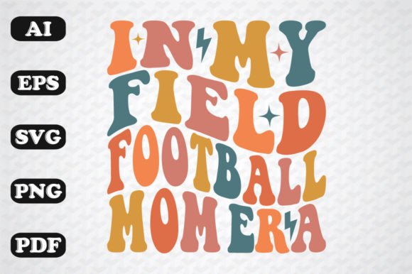 In My Field Football Mom Era Wavy SVG Graphics