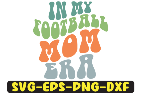 In My Football Mom Era Retro SVG Graphics