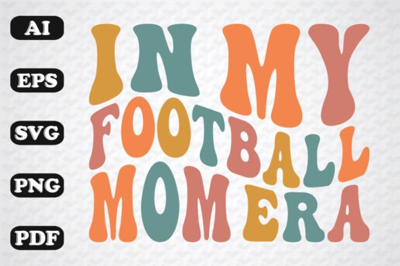 In My Football Mom Era Retro SVG: Graphics for Crafts