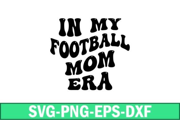 In My Football Mom Era SVG: Graphics for Crafts