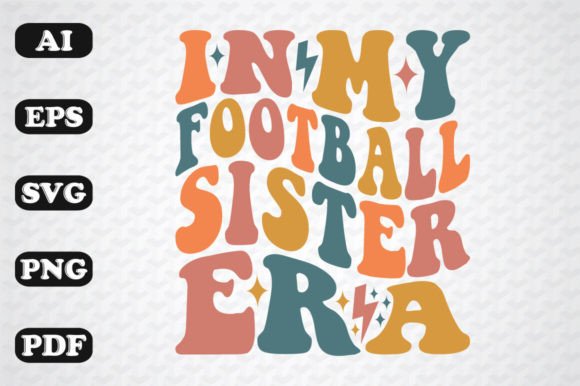 In My Football Sister Era Wavy Svg: Graphics & Crafts Review