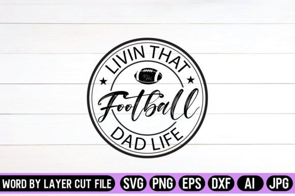 Livin That Football Dad Life Round Sign
