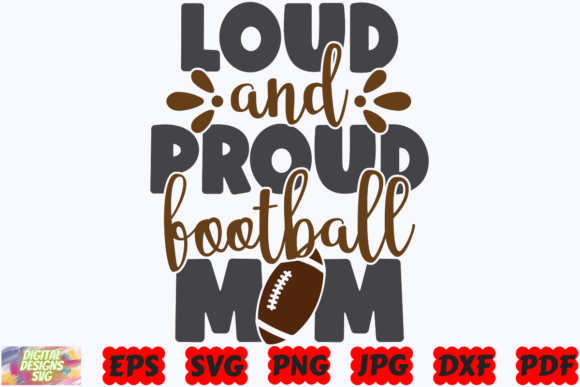 Loud and Pround Football Mom SVG: A Craft Graphics Review