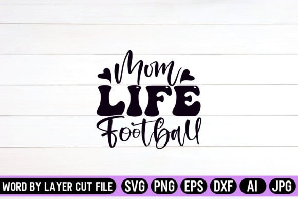 Mom Life Football SVG Design: Graphics for Crafts & Local Brands