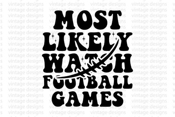 Most Likely Watch Football Games Graphics for Crafts