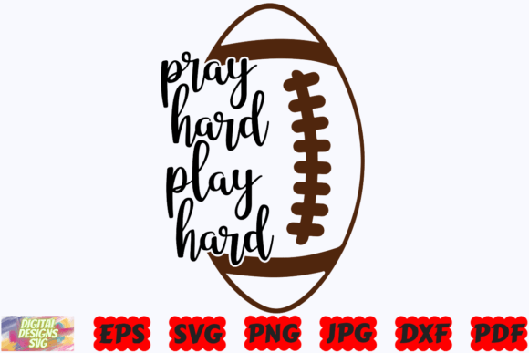 Pray Hard Play Hard SVG Football Graphics