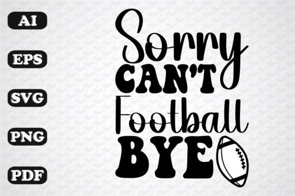 Sorry Can’t Football Bye Wavy SVG