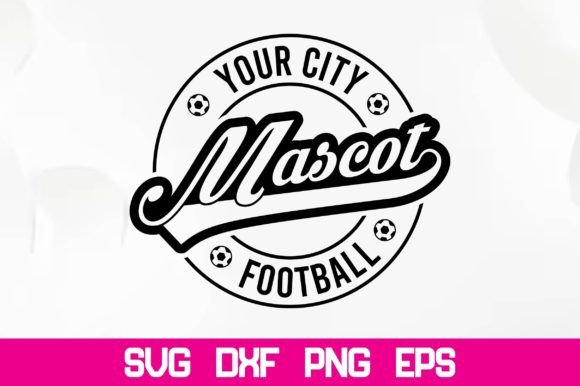 Your City Mascot Football SVG: Graphics for Local Crafts
